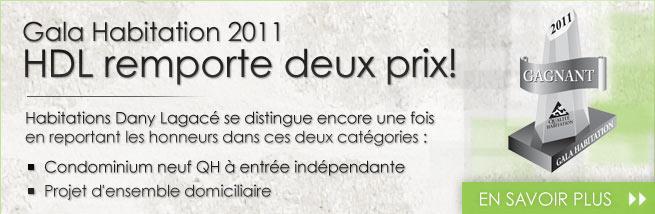 Gagnant de 2 prix au gala Qualité Habitation 2011 Gagnant de 2 prix au gala Qualité Habitation 2011